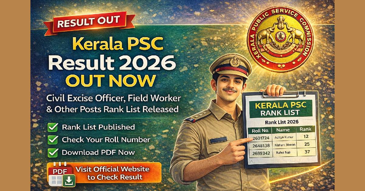 Kerala PSC Result 2026 Out: Civil Excise Officer, Field Worker & More Posts Rank List Released